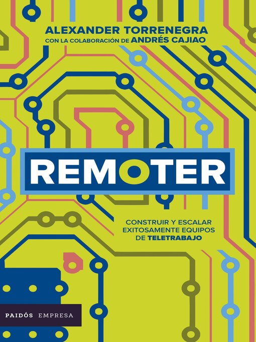 Title details for Remoter. Cómo construir y escalar equipos remotos exitosamente by Alexander Torrenegra - Wait list